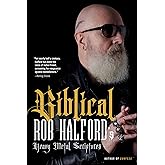 Biblical: Rob Halford's Heavy Metal Scriptures