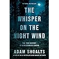 The Whisper on the Night Wind: The True History of a Wilderness Legend