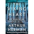 The Viking Heart: How Scandinavians Conquered the World