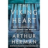 The Viking Heart: How Scandinavians Conquered the World