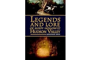 Legends and Lore of Sleepy Hollow and the Hudson Valley (American Legends)