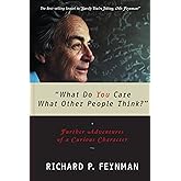 What Do You Care What Other People Think: Further Adventures of a Curious Character (Feynman Book 2)