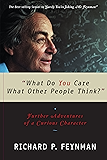 "What Do You Care What Other People Think?": Further Adventures of a Curious Character