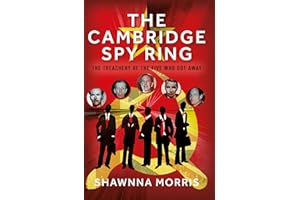 The Cambridge Spy Ring: The Treachery of the Five Who Got Away