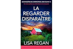 La regarder disparaître: Un roman policier aux rebondissements incessants (Les enquêtes de l'inspectrice Josie Quinn t. 14) (
