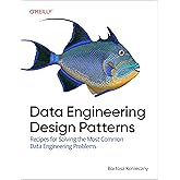Data Engineering Design Patterns: Recipes for Solving the Most Common Data Engineering Problems