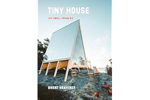 Tiny House: Live Small, Dream Big