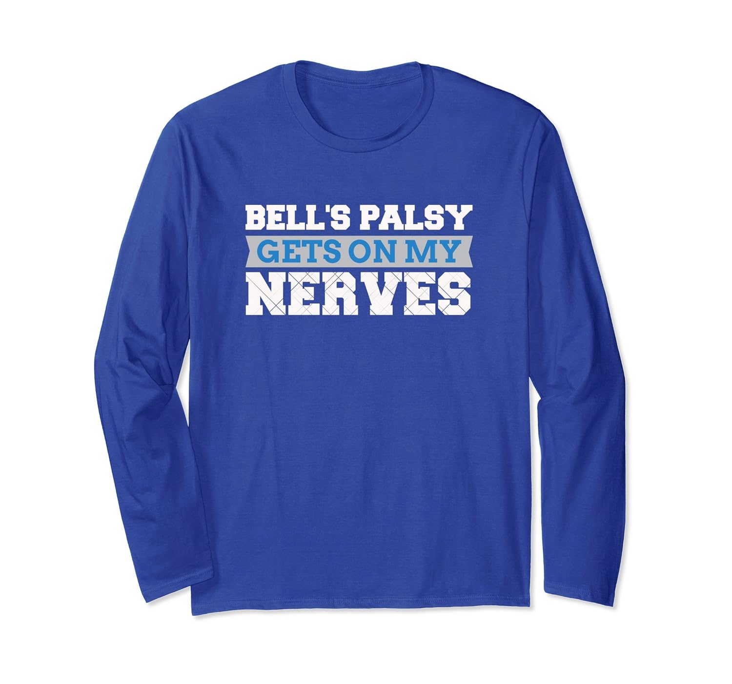 Bell's Palsy Gets On My Nerves Long sleeve T-Shirt Awareness-Rose