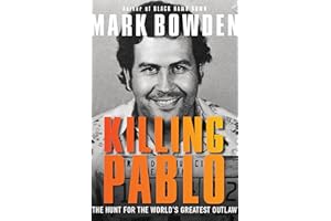 Killing Pablo: The Hunt for the World's Greatest Outlaw
