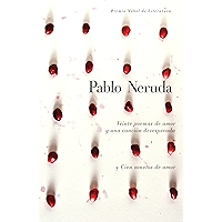 Veinte poemas de amor y una cancion de desesperada y cien sonetos de amor (Spanish Edition) book cover