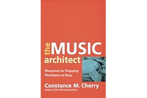 The Music Architect: Blueprints for Engaging Worshipers in Song