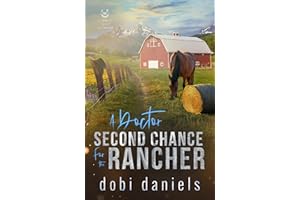 A Doctor Second Chance for the Rancher: A sweet medical western romance (A Cowboy Loves the Doctor)