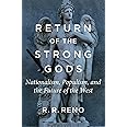 Return of the Strong Gods: Nationalism, Populism, and the Future of the West