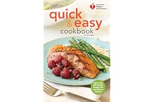 American Heart Association Quick & Easy Cookbook, 2nd Edition: More Than 200 Healthy Recipes You Can Make in Minutes