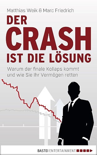 Download Der Crash ist die Lösung: Warum der finale Kollaps kommt und wie Sie Ihr Vermögen retten (German Edition) PDF