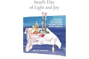 Israel’s Day of Light and Joy: The Origin, Development, and Enduring Meaning of the Jewish Sabbath