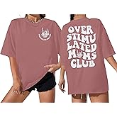 Overstimulated Moms Club Shirt Oversized Mama Shirts Funny Mom Life Graphic Tees Casual Short Sleeve Trendy Tops