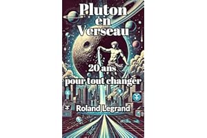 PLUTON EN VERSEAU : 20 ans pour tout changer (French Edition)