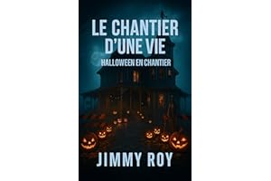 Le chantier d'une vie: Halloween en chantier (French Edition)
