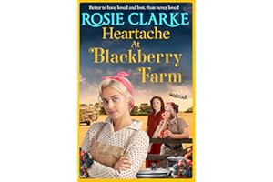 Heartache at Blackberry Farm: A gripping historical saga from Rosie Clarke