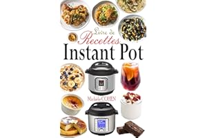 Livre de recettes Instant Pot: Découvrez la Cuisine Saine avec 35 Recettes Inratables au Robot Cuiseur Instant Pot ; Recettes
