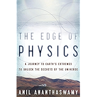 The Edge of Physics: A Journey to Earth's Extremes to Unlock the Secrets of the Universe
