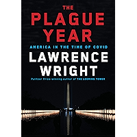 The Plague Year: America in the Time of Covid