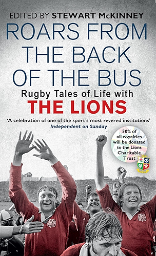 Download Roars from the Back of the Bus: Rugby Tales of Life with the Lions (English Edition) PDF