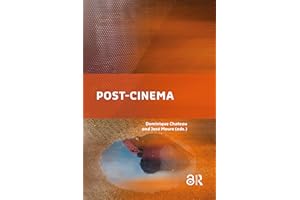 Post-cinema: Cinema in the Post-art Era (The Key Debates: Mutations and Appropriations in European Film Studies)