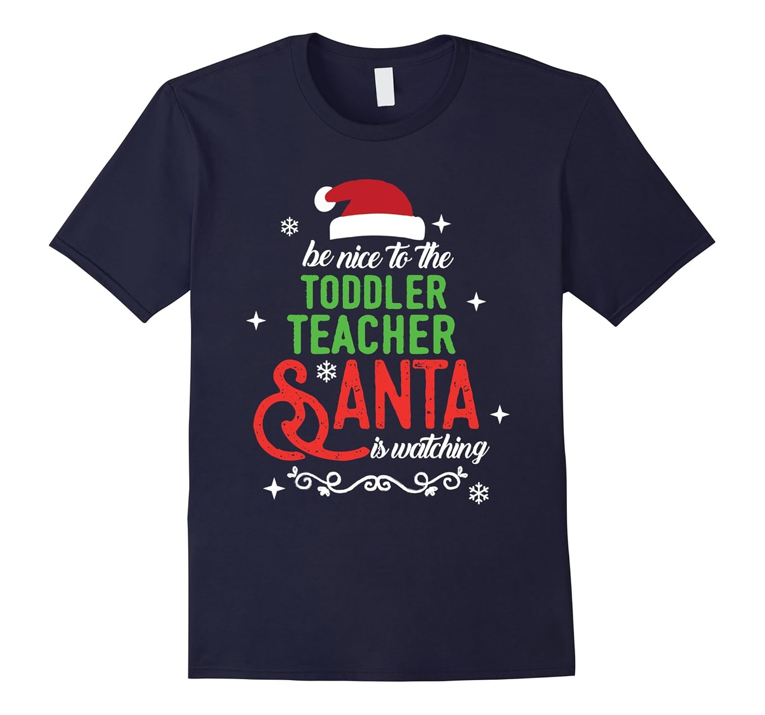 Toddler Teacher Christmas Santa is Watching T-shirt-ANZ