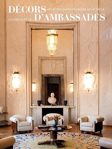Download Décors d'ambassades : Art et diplomatie française au XXe siècle PDF
