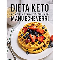 Dieta Keto un estilo de vida sostenible con Manu Echeverri: Recetas fáciles y rápidas para todos los días. (Spanish… book cover Dieta Keto un estilo de vida sostenible con Manu Echeverri: Recetas fáciles y rápidas para todos los días. (Spanish… book cover