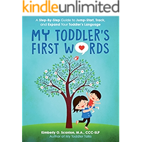 My Toddler's First Words: A Step-By-Step Guide to Jump-Start, Track, and Expand Your Toddler's Language book cover