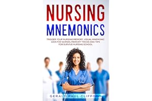 Nursing Mnemonics: Trigger Your Nursing Memory, Visual Mnemonic Aids for Nurses, Memory Tricks and Tips for Survive Nursing S