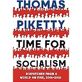 Time for Socialism: Dispatches from a World on Fire, 2016-2021