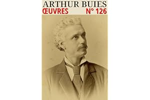 Arthur Buies - Oeuvres: Classcompilé n° 126 (Les Classiques Compilés) (French Edition)
