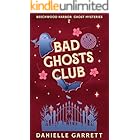 Bad Ghosts Club: A Beechwood Harbor Ghost Mystery (The Beechwood Harbor Ghost Mysteries Book 7)