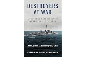 Destroyers at War: A Personal Retrospective of the Pacific Theater