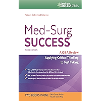 Med-Surg Success A Q&A Review Applying Critical Thinking to Test Taking (Davis's Q&A Success)