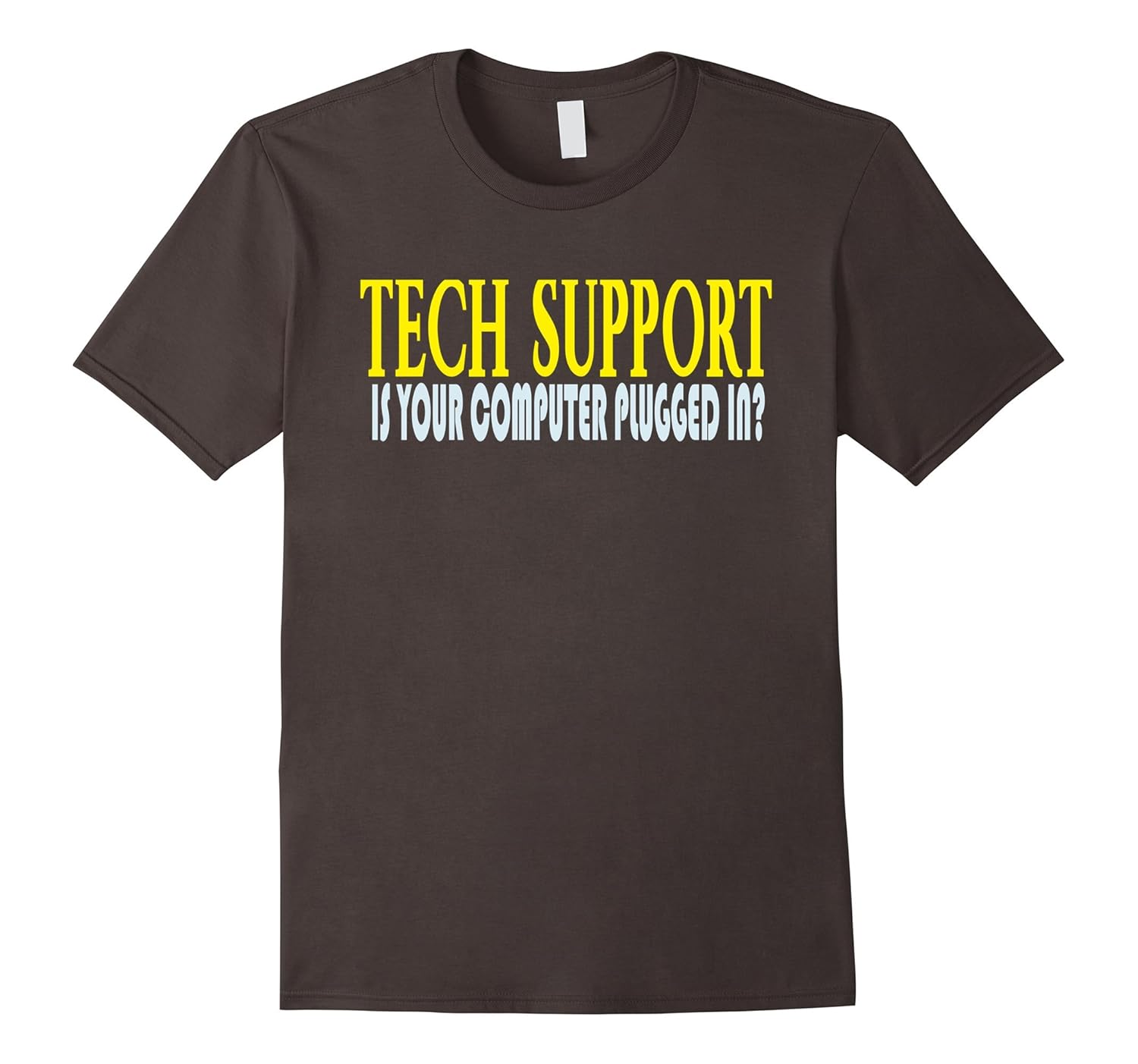 Tech Support is Your Computer Plugged In? Funny Nerd Gift-ANZ