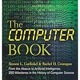 The Computer Book: From the Abacus to Artificial Intelligence, 250 Milestones in the History of Computer Science (Union Squar