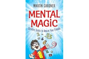 Mental Magic: Surefire Tricks to Amaze Your Friends