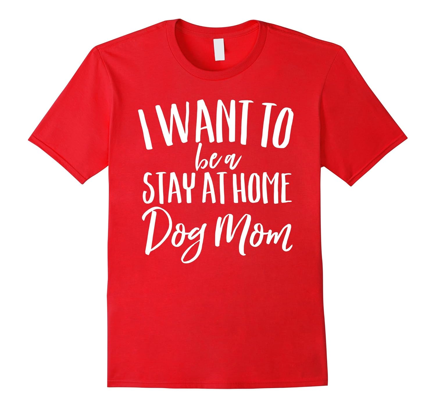 I Want To Be A Stay At Home Dog Mom Pet Owner Funny Shirt-Rose