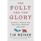 The Folly and the Glory: America, Russia, and Political Warfare 1945–2020