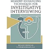 Memory-Enhancing Techniques for Investigative Interviewing: The Cognitive Interview