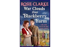 War Clouds Over Blackberry Farm: The start of a compelling historical saga series by Rosie Clarke