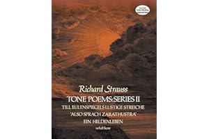 Tone Poems in Full Score, Series II: Till Eulenspiegels Lustige Streiche, Also Sprach Zarathustra and Ein Heldenleben