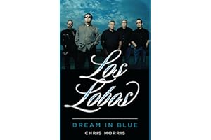 Los Lobos: Dream in Blue (American Music Series)
