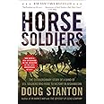 Horse Soldiers: The Extraordinary Story of a Band of US Soldiers Who Rode to Victory in Afghanistan