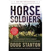 Horse Soldiers: The Extraordinary Story of a Band of US Soldiers Who Rode to Victory in Afghanistan